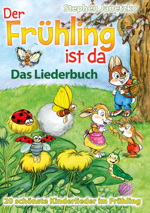 Der Frühling ist da – 20 schönste Kinderlieder im Frühling von Janetzko,  Stephen