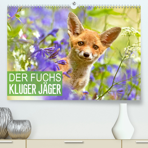 Der Fuchs: Kluger Jäger (Premium, hochwertiger DIN A2 Wandkalender 2022, Kunstdruck in Hochglanz) von CALVENDO