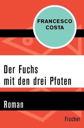 Der Fuchs mit den drei Pfoten von Costa,  Francesco, Gabler,  Irmengard