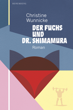 Der Fuchs und Dr. Shimamura von Wunnicke,  Christine