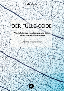 DER FÜLLE-CODE von Lichtkindel