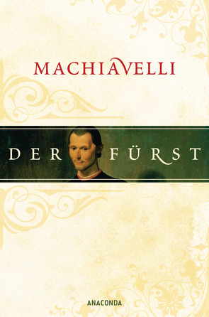 Der Fürst von Machiavelli,  Niccolò, Oberbreyer,  Max, Rehberg,  Wilhelm