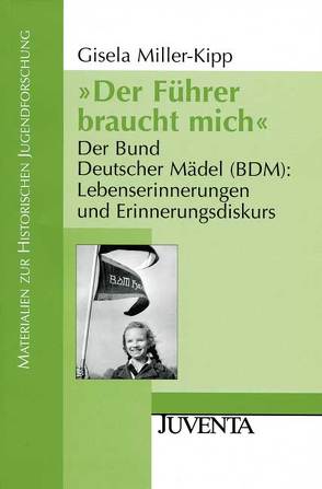 ‚Der Führer braucht mich‘ von Miller-Kipp,  Gisela