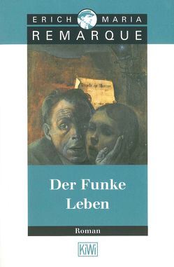 Der Funke Leben von Remarque,  E.M.