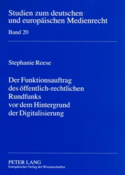 Der Funktionsauftrag des öffentlich-rechtlichen Rundfunks vor dem Hintergrund der Digitalisierung von Reese,  Stephanie