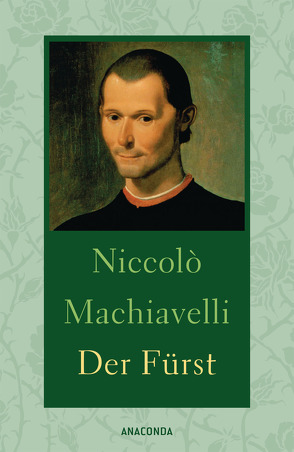 Der Fürst von Machiavelli,  Niccolò, Oberbreyer,  Max, Rehberg,  Wilhelm