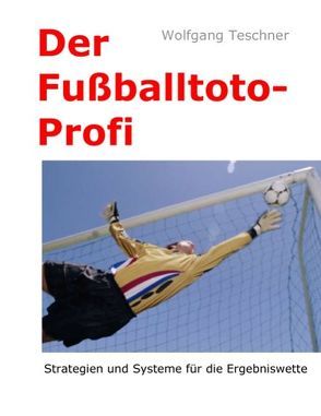 Der Fußballtoto-Profi von Teschner,  Wolfgang