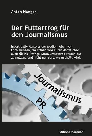 Der Futtertrog für den Journalismus von Hunger,  Anton