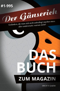 Der Gänserich von v. Gaens,  Erich