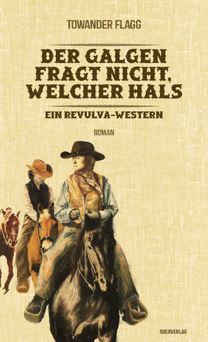 Der Galgen fragt nicht, welcher Hals von Flagg,  Towander