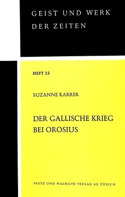 Der Gallische Krieg bei Orosius von Karrer,  Suzanne