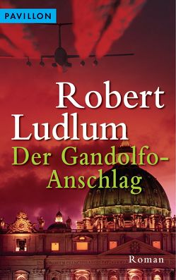 Der Gandolfo-Anschlag von Ludlum,  Robert