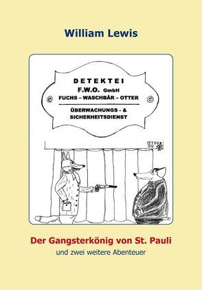 Der Gangsterkönig von St. Pauli und zwei weitere Abenteuer von Lewis,  William