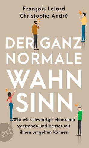 Der ganz normale Wahnsinn von André,  Christophe, Lelord,  François, Pannowitsch,  Ralf