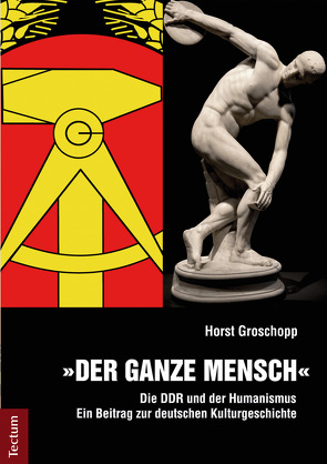 Der ganze Mensch von Groschopp,  Horst