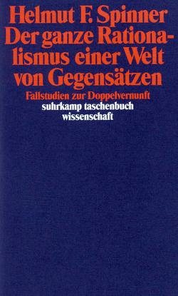 Der ganze Rationalismus einer Welt von Gegensätzen von Spinner,  Helmut F.