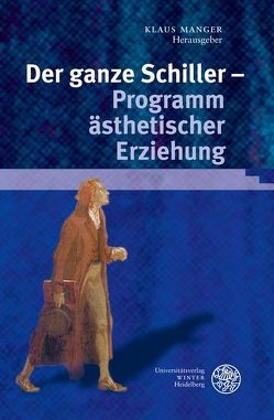 Der ganze Schiller – Programm ästhetischer Erziehung von Immer,  Nikolas, Manger,  Klaus