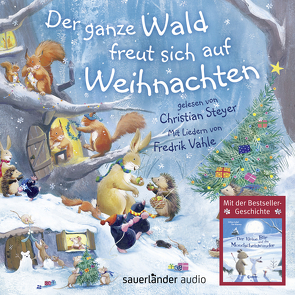 Der ganze Wald freut sich auf Weihnachten von Baguley,  Elizabeth, Bright,  Paul, Lobel,  Gillian, Schatz,  Annette, Schatz,  Isabel, Schneider,  Klara, Steyer,  Christian, Vahle,  Fredrik