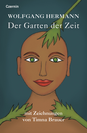 Der Garten der Zeit von Hermann,  Wolfgang, Timna,  Brauer