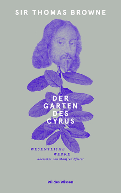 Der Garten des Cyrus von Browne,  Thomas, Pfister,  Manfred, Schalansky,  Judith