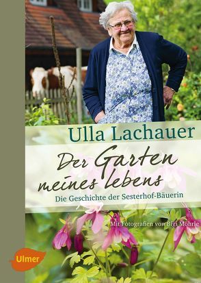 Der Garten meines Lebens von Lachauer,  Ulla