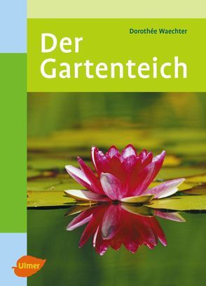 Der Gartenteich von Waechter,  Dorothée