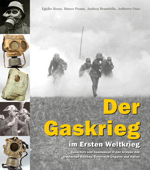 Der Gaskrieg im Ersten Weltkrieg von Brambilla,  Andrea, Osio,  Ariberto, Rossi,  Egidio