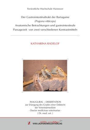 Der Gastrointestinaltrakt der Bartagame (Pogona vitticeps) Anatomische Betrachtungen und gastrointestinale Passagezeit von zwei verschiedenen Kontrastmitteln von Radelof,  Katharina