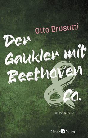 Der Gaukler mit Beethoven & Co. von Brusatti,  Otto