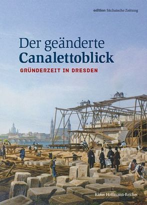 Der geänderte Canalettoblick von Hoffmann-Reicker,  Klaus