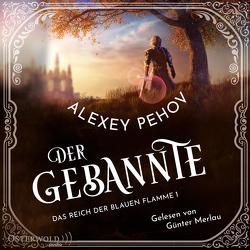 Der Gebannte (Das Reich der blauen Flamme 1) von Merlau,  Günter, Pehov,  Alexey, Pöhlmann,  Christiane