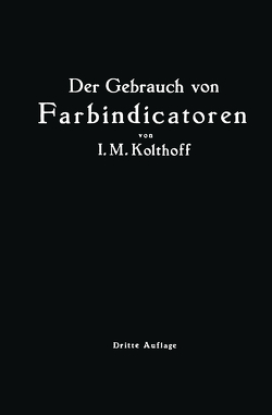 Der Gebrauch von Farbindicatoren von Kolhoff,  Isaak Maurits