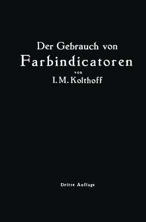 Der Gebrauch von Farbindicatoren von Kolhoff,  Isaak Maurits