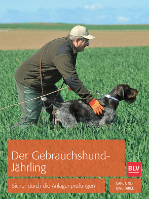 Der Gebrauchshund-Jährling von Tabel,  Uwe