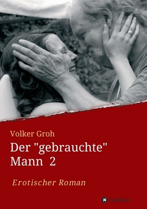 Der „gebrauchte“ Mann von Groh,  Volker