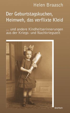 Der Geburtstagskuchen, Heimweh, das verflixte Kleid von Braasch,  Helen