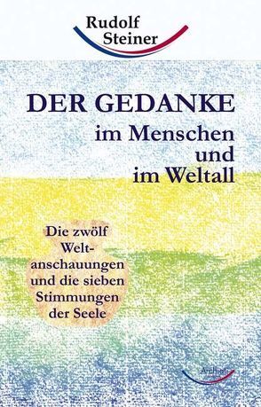 Der Gedanke im Menschen und im Weltall von Steiner,  Rudolf