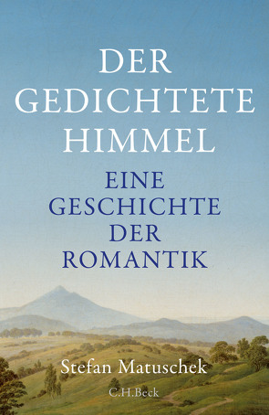 Der gedichtete Himmel von Matuschek,  Stefan