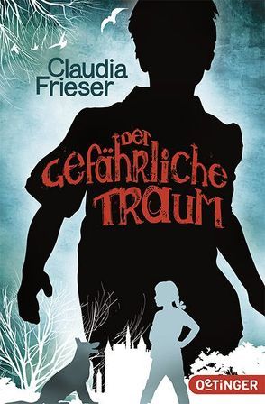 Der gefährliche Traum von Frieser,  Claudia