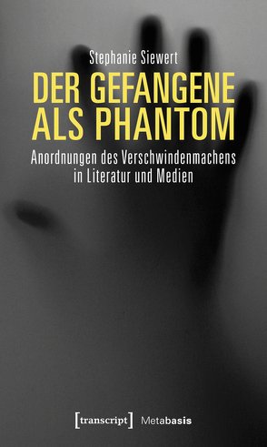 Der Gefangene als Phantom von Siewert,  Stephanie