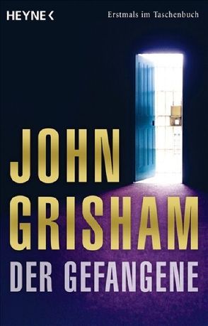 Der Gefangene von Dorn-Ruhl,  Kristiana, Grisham,  John, Liesen,  Bernhard, Reiter,  Bea, Walsh-Araya,  Imke