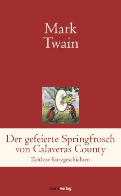 Der gefeierte Springfrosch von Calaveras County von Twain,  Mark