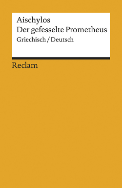 Der gefesselte Prometheus von Aischylos, Bierl,  Anton, Steinmann,  Kurt