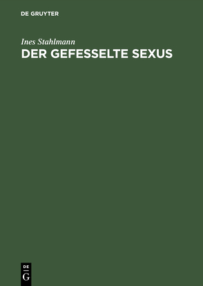 Der gefesselte Sexus von Stahlmann,  Ines