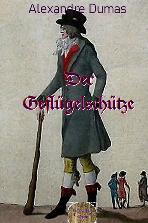 Der Geflügelschütze von Dumas d.Ä.,  Alexandre