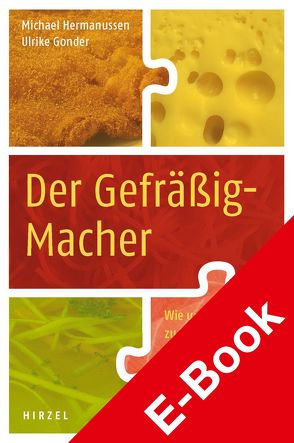 Der Gefräßig-Macher von Gonder,  Ulrike, Hermanussen,  Michael