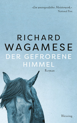 Der gefrorene Himmel von Herzke,  Ingo, Wagamese,  Richard