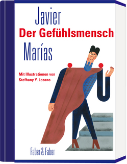 Der Gefühlsmensch (Limitierte Vorzugsaugabe in Halbpergament im Schmuckschuber) von Lozano,  Stefhany Y., Marías,  Javier