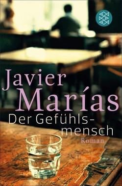 Der Gefühlsmensch von Marías,  Javier, Wehr,  Elke