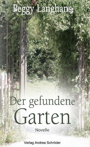 Der gefundene Garten von Langhans,  Peggy, Lehmacher,  Georg